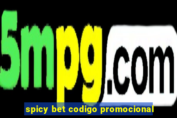 spicy bet codigo promocional